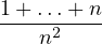 1+ ...+ n
---n2----