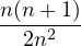 n(n+ 1)
--2n2---